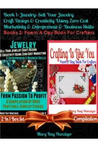 Jewelry: Sell Your Jewelry Craft Design & Creativity Using Zero Cost Marketing Entrepreneur & Business Skills + Crafting Is Like You (Poem a Day Craft Poetry): 2 in 1 Box Set Compilation: Book 1: Jewelry: Sell Your Jewelry Craft Design & Creativity