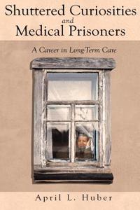 Shuttered Curiosities and Medical Prisoners