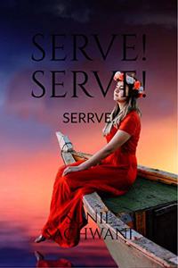 Serve! Serve! Serve!