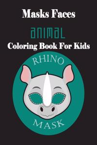 Masks Faces Animals Coloring Book For Kids (Rhino Face)