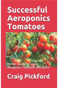Successful Aeroponics Tomatoes