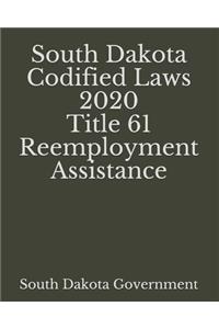 South Dakota Codified Laws 2020 Title 61 Reemployment Assistance