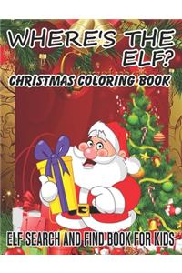 Where's The ELF? Christmas Coloring Book ELF Search And Find Book For Kids
