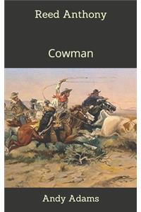 Reed Anthony, Cowman