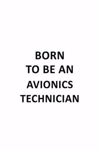 Born To Be An Avionics Technician