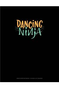 Dancing Ninja