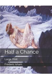 Half a Chance