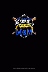 My Favorite Baseball Player Of All Time Calls Me Mom