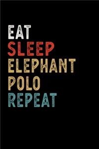 Eat Sleep Elephant Polo Repeat Funny Sport Gift Idea