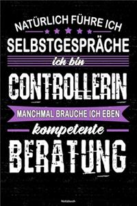 Natürlich führe ich Selbstgespräche ich bin Controllerin manchmal brauche ich eben kompetente Beratung Notizbuch