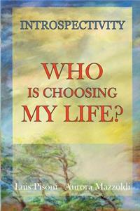 Who is choosing my life?