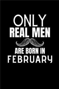 Only Real Men Are Born In February