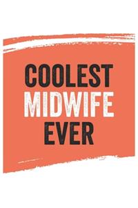 Coolest midwife Ever Notebook, midwifes Gifts midwife Appreciation Gift, Best midwife Notebook A beautiful