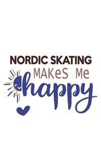Nordic skating Makes Me Happy Nordic skating Lovers Nordic skating OBSESSION Notebook A beautiful