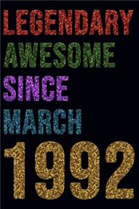 Legendary Awesome Since March 1992 Notebook Birthday Gift
