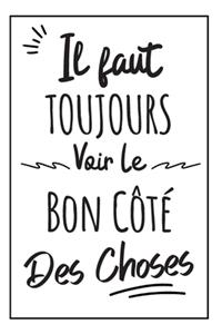 Il Faut Toujours Voir Le Bon Côté Des Choses