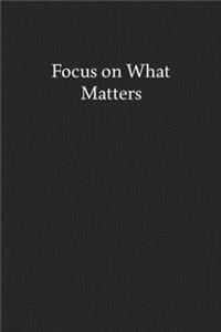 Focus on What Matters