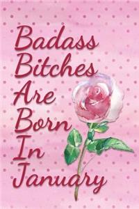 Badass Bitches are Born In January