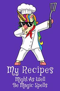 My Recipes Might As Well Be Magic Spells
