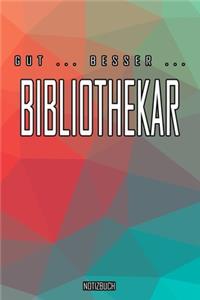 Gut - Besser - Bibliothekar Notizbuch