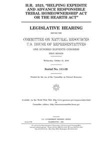 H.R. 2523, "Helping Expedite and Advance Responsible Tribal Homeownership Act or the Hearth Act"