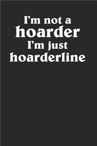 Funny Hoarder Notebook Not a Hoarder Journal 120 Pages Lined