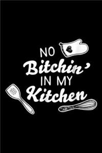 No Bitchin' In My Kitchen