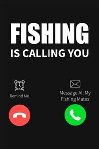 Fishing Is Calling Remind Me Message All My Fishing Mates