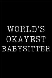 Worlds Okayest Babysitter