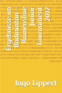 Ergebnisse im Badminton - Ramenskoe Junior Tournament 2012