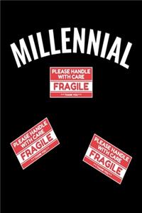 Millenial Please Handle With Care Fragile Thank you