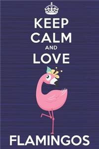 Keep Calm and Love Flamingos