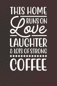 This Home Runs on Love Laughter and Lots of Strong Coffee