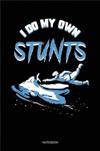 I Do My Own Stunts