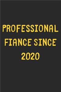 Professional Fiance Since 2020