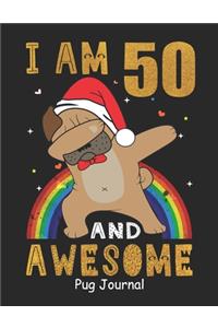 I Am 50 And Awesome Pug Journal