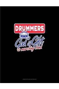Drummers God's Gift To Marching Band