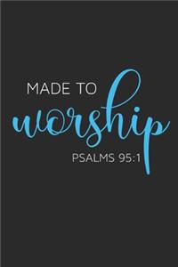 Made to Worship - Psalms 95