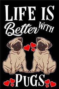 Life is Better With Pugs Notebook Journal