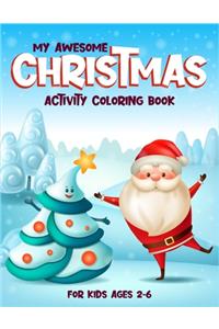 My Awesome Christmas Activity Coloring Book For Kids 2-6