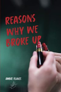 Reasons why we broke up