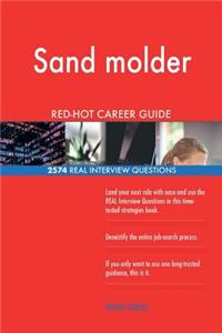 Sand molder RED-HOT Career Guide; 2574 REAL Interview Questions