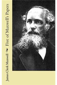 Five of Maxwell's Papers