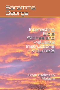 Interesting Bible Stories and Valuable Instructions - Volume 3