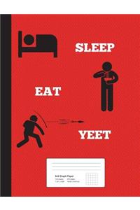 Sleep, Eat, YEET! Graph Ruled Composition Notebook
