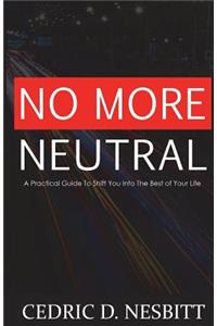 No More Neutral