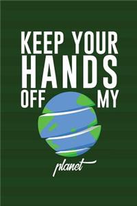 Keep Your Hands Off My Planet