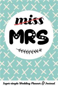 Miss Mrs Super-Simple Wedding Planner & Journal