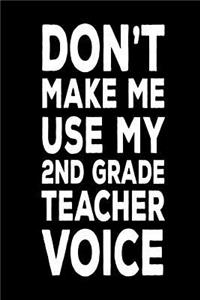 Don't Make Me Use My 2nd Grade Teacher Voice