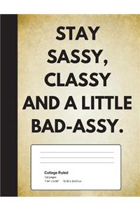 Stay Sassy, Classy And A Little Bad-Assy